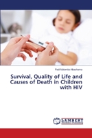 Survival, Quality of Life and Causes of Death in Children with HIV 6138228901 Book Cover