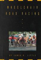 Wheelchair Road Racing 1560656158 Book Cover