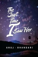 The last time I saw her: Relive the true love 1982045922 Book Cover