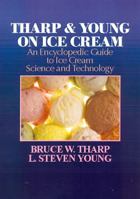 Tharp and Young on Ice Cream: An Encyclopedic Guide to Ice Cream Science and Technology 1932078681 Book Cover