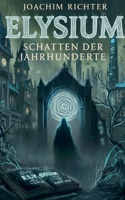 Elysium: Schatten der Jahrhunderte (German Edition) 3819294147 Book Cover