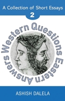 Western Questions Eastern Answers: A Collection of Short Essays - Volume 2 9385384163 Book Cover