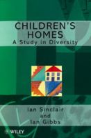 Children's Homes: A Study in Diversity (Living Away From Home - Studies in Residential Care) 0471984566 Book Cover