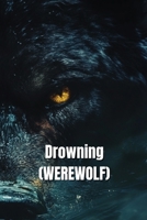 Drowning (WEREWOLF) B0DSGB3DBD Book Cover