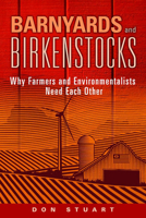 Barnyards and Birkenstocks: Why Farmers and Environmentalists Need Each Other 0874223229 Book Cover