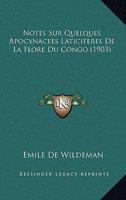 Notes Sur Quelques Apocynacees Laticiferes De La Flore Du Congo (1903) 1160207291 Book Cover