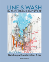 Line and Wash in the Urban Landscape: Sketching with Watercolour and Ink 1800921950 Book Cover