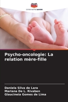 Psycho-oncologie: La relation mère-fille (French Edition) 620817497X Book Cover
