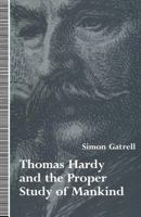 Thomas Hardy and the Proper Study of Mankind 0813914353 Book Cover