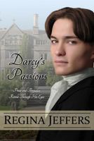 Darcy's Passions: Pride and Prejudice Through His Eyes 1606710265 Book Cover