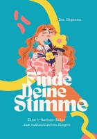 Finde Deine Stimme: Eine 5-Wochen-Reise zum authentischen Singen (German Edition) 3000832793 Book Cover