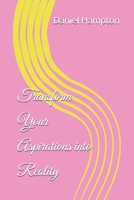 Transform Your Aspirations into Reality B0DSLVW9DC Book Cover