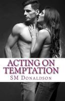 Acting on Temptation 149041892X Book Cover