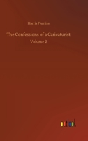 The Confessions of A Caricaturist: Volume 2 1358040621 Book Cover