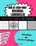 Mir ist Verd*mmt Nochmal Langweilig Das Aktivitätsbuch für Teenager: 100 Spiele für 12- bis 17-Jährige | Sudoku - Buchstabengitter - Labyrinthe - Mandalas | Großformat 21x28cm B08KSR9RDX Book Cover