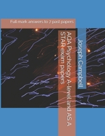 AQA Psychology A-level and AS A STAR exam papers: Full mark answers to 7 past papers 1674469721 Book Cover