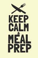 Keep CALM & Meal Prep 1712292587 Book Cover