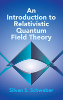 An Introduction to Relativistic Quantum Field Theory 0486442284 Book Cover