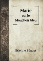 Marie Ou, Le Mouchoir Bleu 5518982933 Book Cover