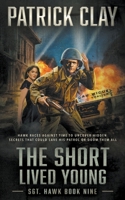 The Short Lived Young: A World War II Novel (Sgt. Hawk) 1685495192 Book Cover