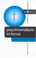 Psychoanalysis in Focus (Counselling & Psychotherapy in Focus Series) 0761961941 Book Cover