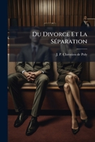 Du Divorce Et de La Sa(c)Paration Consida(c)Ra(c)S Dans Leurs Rapports Avec La Charte 2013531044 Book Cover