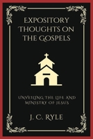 Expository Thoughts on the Gospels: Unveiling the Life and Ministry of Jesus (Grapevine Press) 9358378565 Book Cover