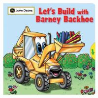 Let's Build with Barney Backhoe (John Deere Board Books) 076243130X Book Cover
