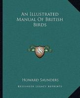 An illustrated manual of British birds 1377980669 Book Cover