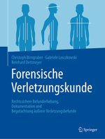 Forensische Verletzungskunde: Rechtssichere Befunderhebung, Dokumentation und Begutachtung äußerer Verletzungsbefunde 3642542786 Book Cover