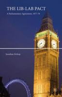 The Lib-Lab Pact: A Parliamentary Agreement, 1977-78 1137527684 Book Cover