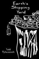 Earth's Shipping Yard B08GBBDV2S Book Cover
