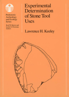 Experimental Determination of Stone Tool Uses: A Microwear Analysis (Prehistoric Archeology and Ecology series) 0226428893 Book Cover
