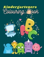Kindergarteners Colouring Books: Kindergarteners Colouring Book : Jumbo A-Z, Animals A-Z, Things A-Z , Cartoons for Toddlers /kids ages 2-4 And Kindergartener B08GFPM8PZ Book Cover