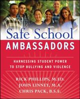 SAFE SCHOOL AMBASSADORS: Harnessing Student Power to Help Stop Bullying and Violence 0470197420 Book Cover