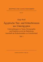 Agyptische Tier- Und Gotterbronzen Aus Unteragypten: Untersuchungen Zu Typus, Ikonographie Und Funktion Sowie Der Bedeutung Innerhalb Der Kulturkontakte Zu Griechenland 3447067195 Book Cover