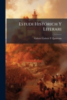 Estudi Histórich Y Literari 114170580X Book Cover