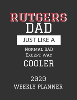 Rutgers Dad Weekly Planner 2020: Except Cooler Rutgers University Dad Gift For Men Weekly Planner Appointment Book Agenda Organizer For 2020 Rutgers University Best Dad Present With To Do List & Notes 1673497896 Book Cover