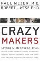 Crazy Makers : Living with Insensitive 0785278702 Book Cover