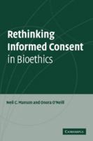 Rethinking Informed Consent in Bioethics 0521697476 Book Cover