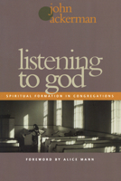 Listening to God: Spiritual Formation in Congregations 1566992451 Book Cover