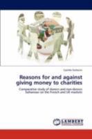 Reasons for and against giving money to charities: Comparative study of donors and non-donors behaviour on the French and UK markets 3846543446 Book Cover
