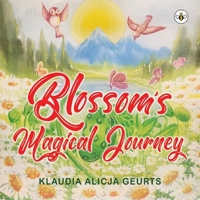 Blossom's Magical Journey 1787960374 Book Cover