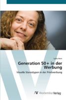Generation 50+ in der Werbung 3639442997 Book Cover