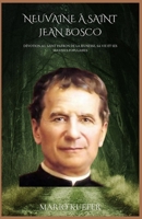 NEUVAINE À SAINT JEAN BOSCO: Dévotion au saint patron de la jeunesse, sa vie et ses maximes populaires (French Edition) B0GNKNPJ2L Book Cover