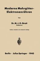 Moderne Mehrgitter-Elektronenrohren: Bau . Arbeitsweise . Eigenschaften Elektrophysikalische Grundlagen 3642981852 Book Cover