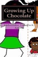 Growing Up Chocolate 1987440951 Book Cover