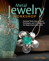Metal Jewelry Workshop: Essential Tools, Easy-To-Learn Techniques, and 12 Projects for the Beginning Jewelry Artist 1565239539 Book Cover