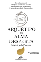 Arquétipo da Alma Desperta: Mistérios do Pleroma (Portuguese Edition) 6599810845 Book Cover