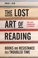The Lost Art of Reading: Why Books Matter in a Distracted Time 1570616701 Book Cover